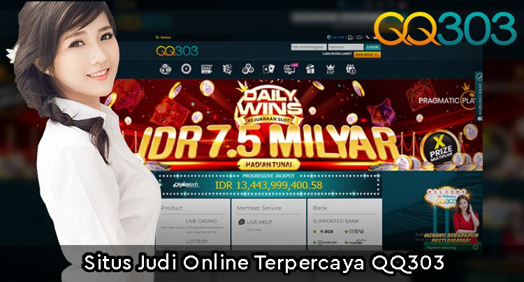 Situs Judi Online Terpercaya QQ303